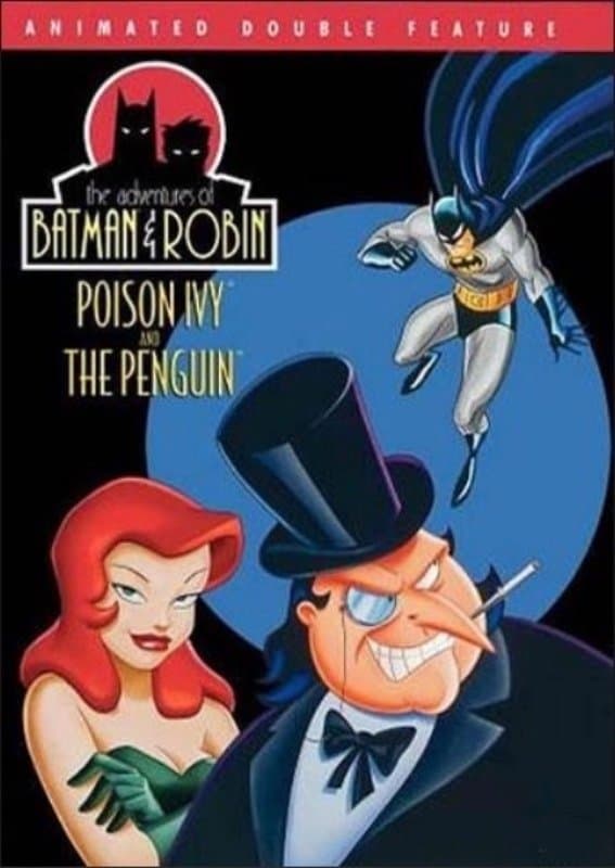 Adventures of Batman & Robin: Poison Ivy/The Penguin