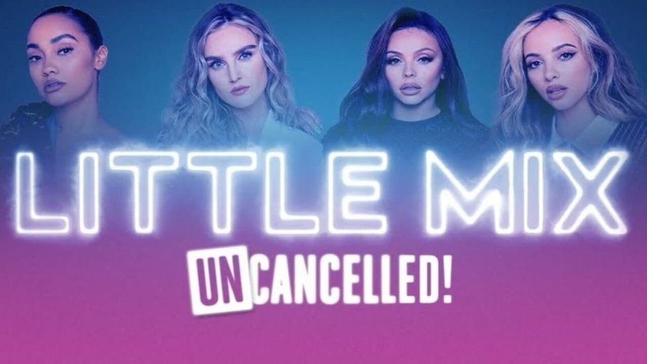 Little Mix: UNcancelled!