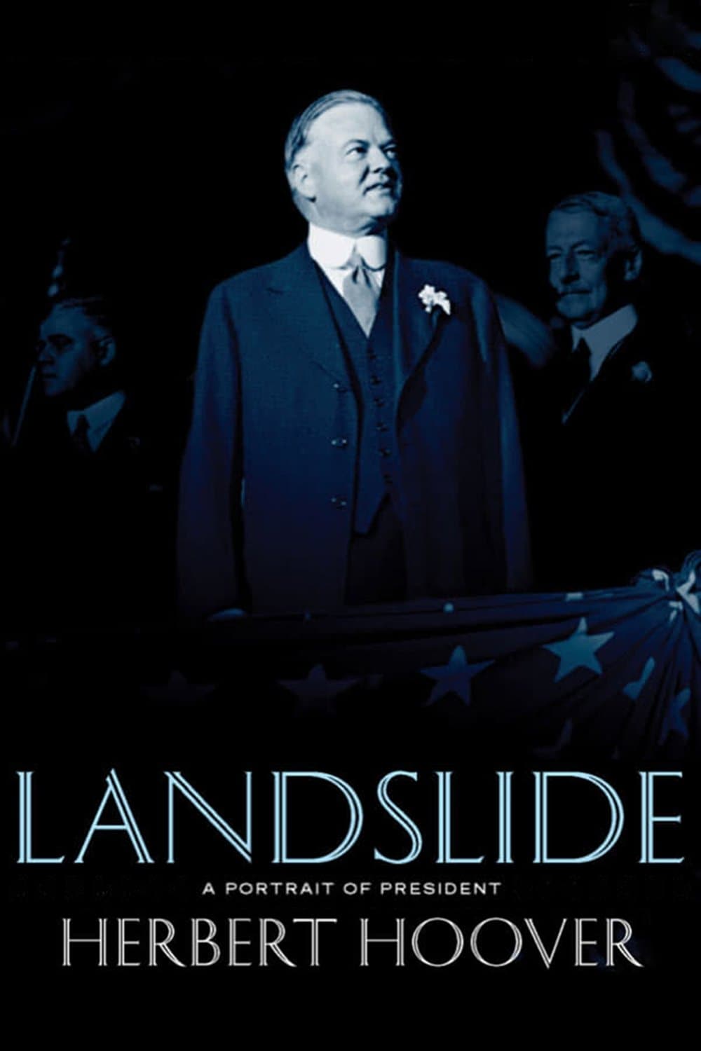 Landslide: A Portrait of President Herbert Hoover